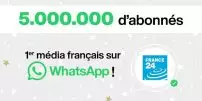 France 24, 1er média français sur WhatsApp avec 5 millions d'abonnés