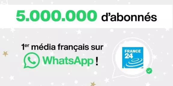 France 24, 1er média français sur WhatsApp avec 5 millions d'abonnés